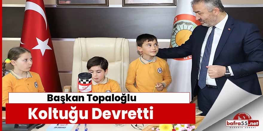 Başkan Topaloğlu; Koltuğu Devretti