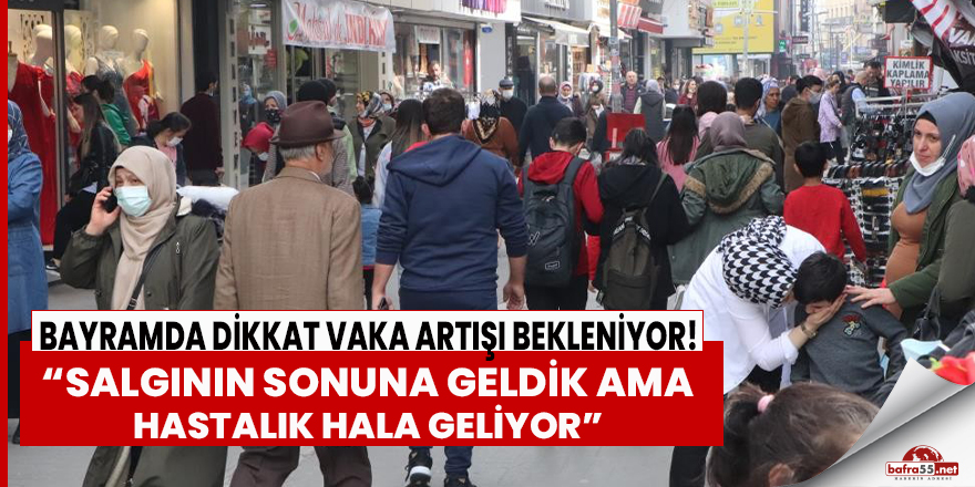 Prof. Dr. Özkaya: “Bayramda vaka artışı bekliyoruz”