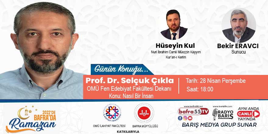 Bafra'da 2022'de Ramazan'ın konuğu Prof. Dr.Selçuk Çıkla
