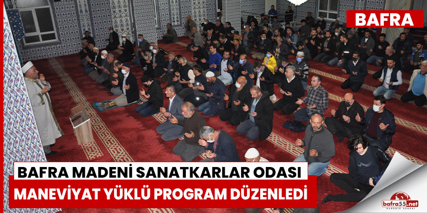 Bafra Madeni Sanatkarlar Odası Maneviyat Yüklü Program Düzenledi