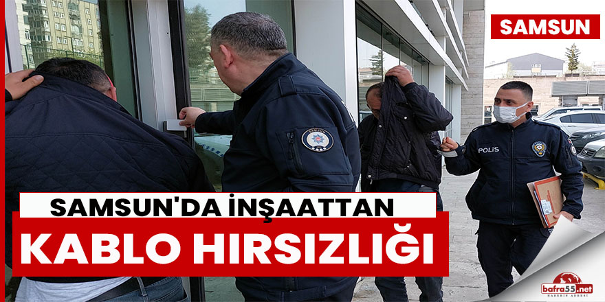 İnşaattan kablo hırsızlığına 2 gözaltı