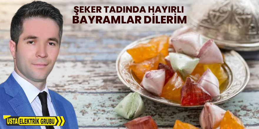 Uğur Usta Ramazan Bayramı Mesajı