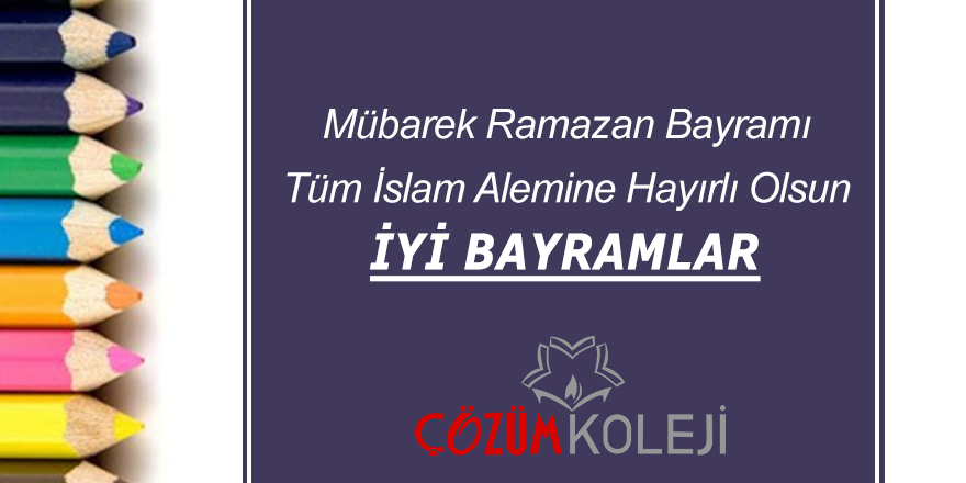 Çözüm Kolejin'den Ramazan Bayramı Mesajı