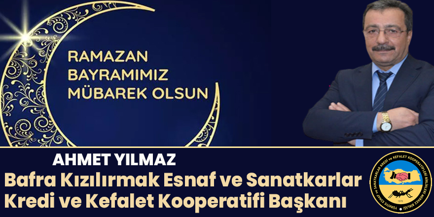 Ahmet Yılmaz'ın Ramazan Bayramı mesajı