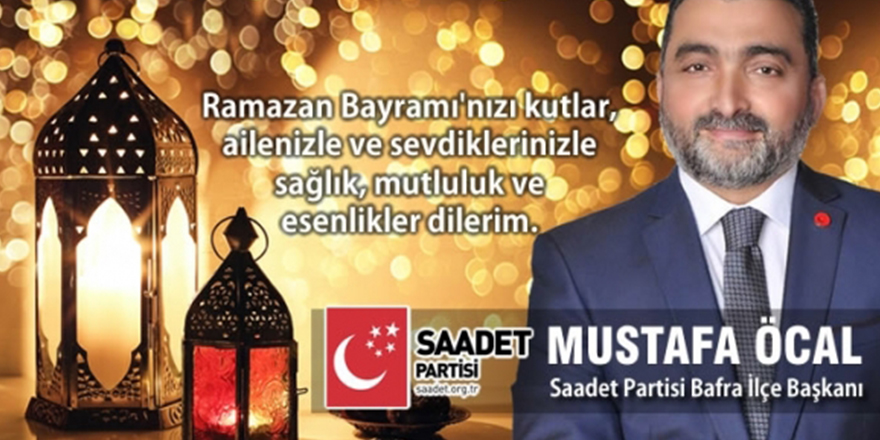 Mustafa Öcal Ramazan Bayramı Mesajı