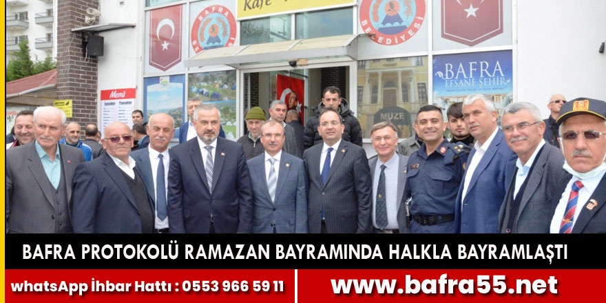 BAFRA PROTOKOLÜ RAMAZAN BAYRAMINDA HALKLA BAYRAMLAŞTI