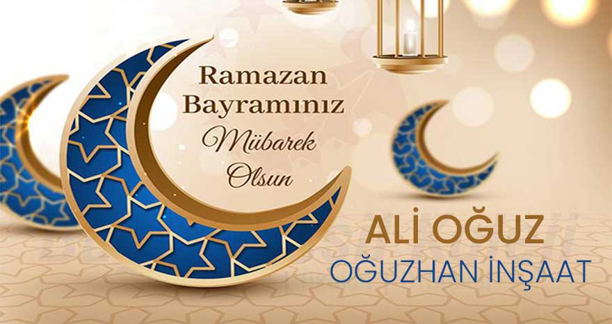 Oğuzhan İnşaat Ramazan Bayramı Mesajı