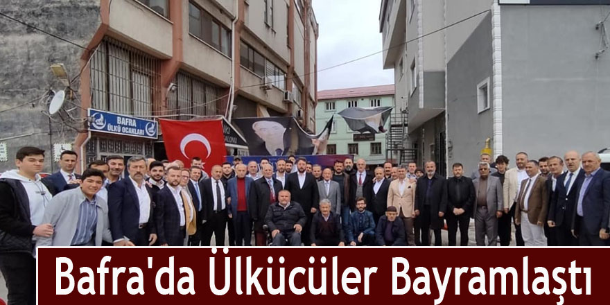 Bafra'da Ülkücüler Bayramlaştı