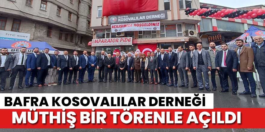 Bafra Kosovalılar Derneği Açıldı