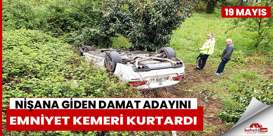 Nişana giden damat adayı ölümden döndü