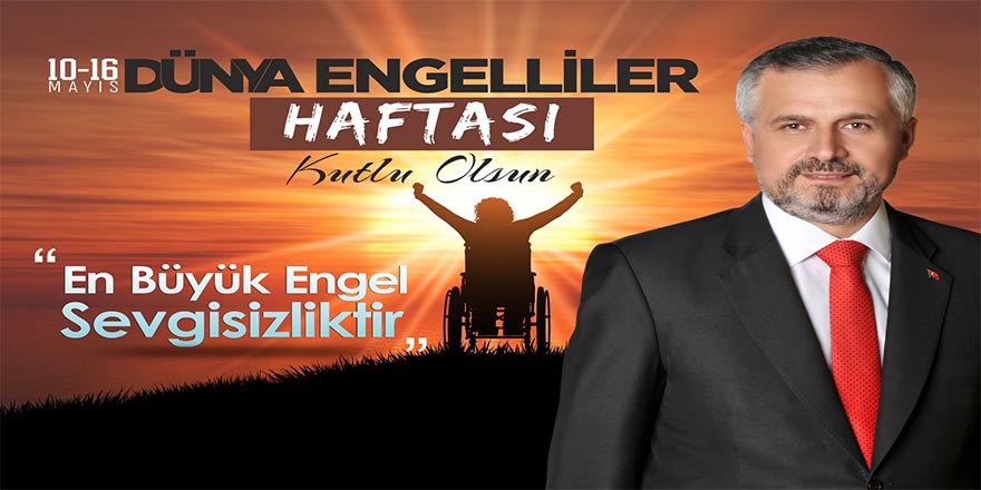 Başkan Kılıç’tan Engelliler Haftası Mesajı