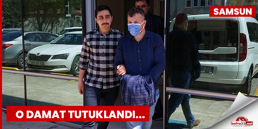 Kayınvalidesini öldüresiye darp eden damat tutuklandı