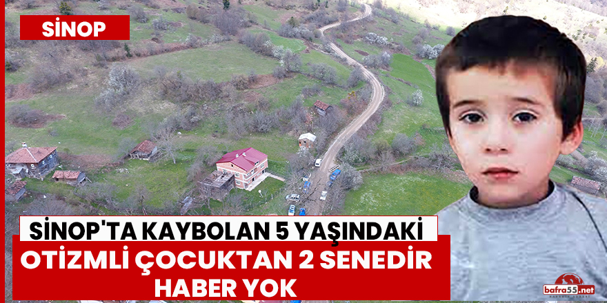 Kaybolan otizmli çocuktan 2 senedir haber yok