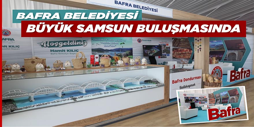 Bafra Belediyesi Büyük Samsun Buluşmasında