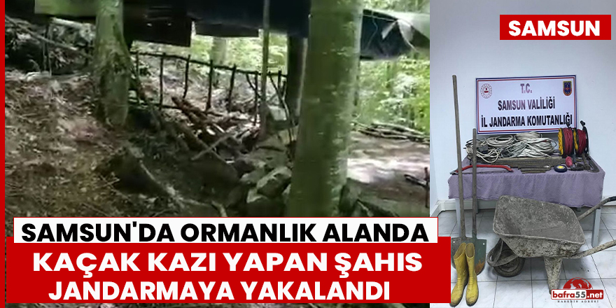 Samsun'da kaçak kazı yapan şahıs yakalandı