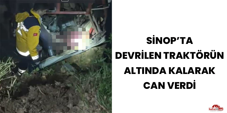 Devrilen traktörün altında kaldı