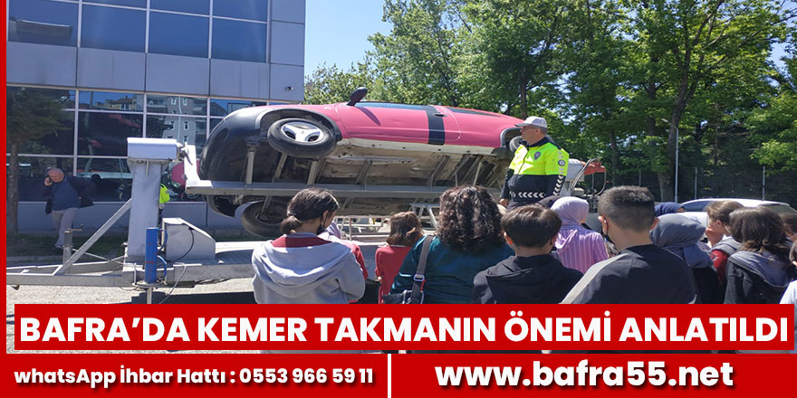 Bafra’da Smülasyon Aracı İle Kemer Takmanın Önem Anlatıldı