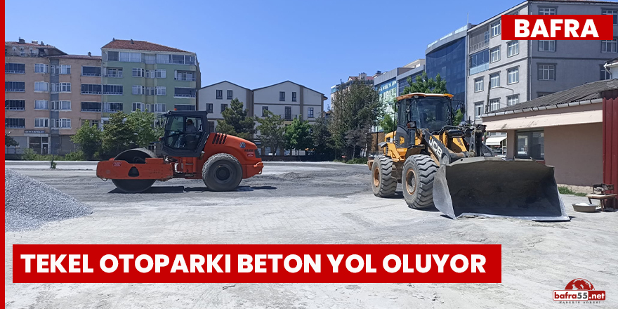 Tekel otoparkı beton yol oluyor