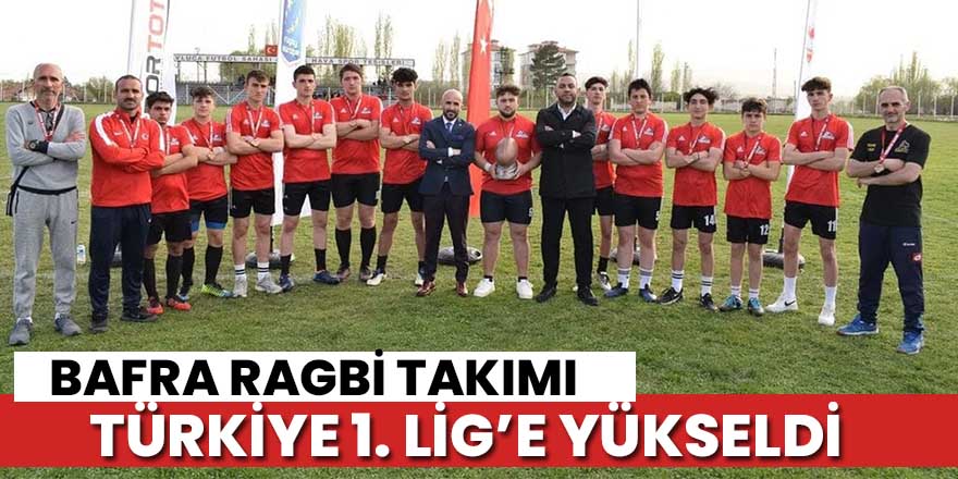 Bafra Ragbi takımı 1. Lig'e yükseldi