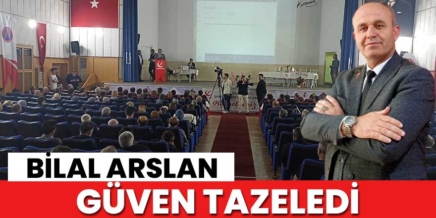 Bilal Arslan Güven Tazeledi