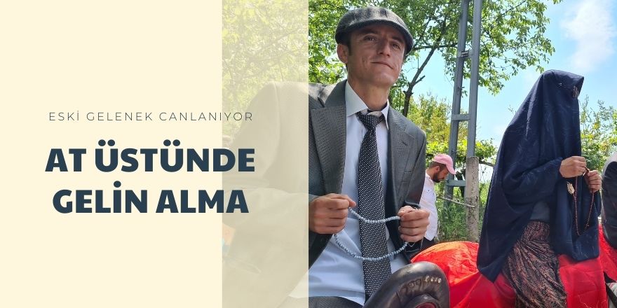 At üstünde gelin alma geleneği canlanıyor