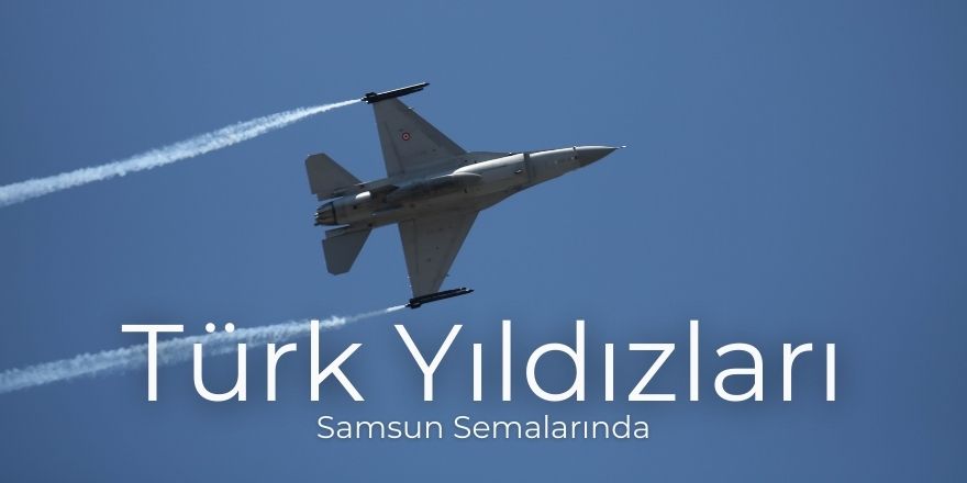 Türk Yıldızları Samsun semalarında