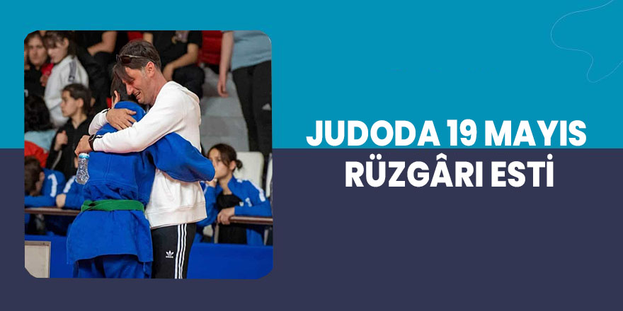 Judoda 19 Mayıs Rüzgârı Esti