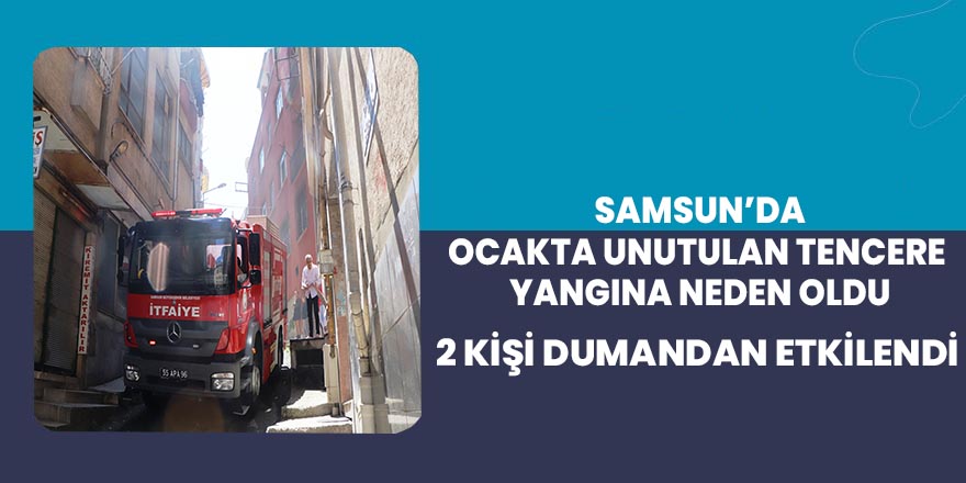 Samsun'da yangın paniği