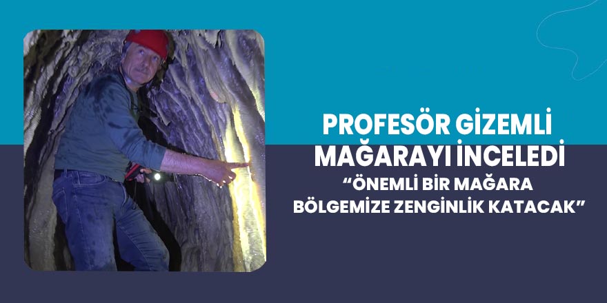 Profesör gizemli mağarayı inceledi