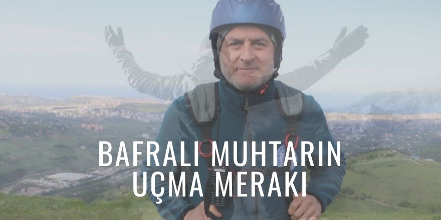 Bafra’da paraşüt ile uçan muhtar