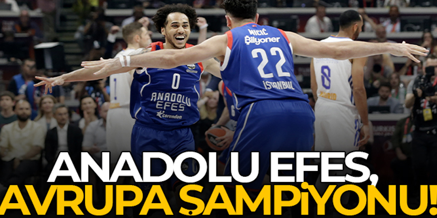 Anadolu Efes, Avrupa Şampiyonu!