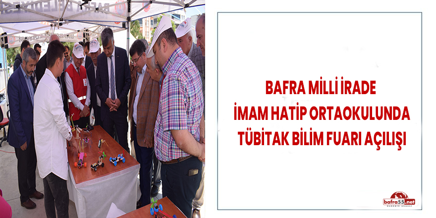 Bafra Milli İrade İmam Hatip Ortaokulunda TÜBİTAK Bilim Fuarı Açılışı