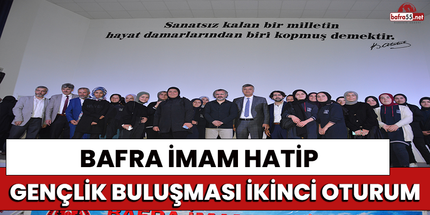 Bafra İmam Hatip Gençlik Buluşması’nda İkinci Oturum