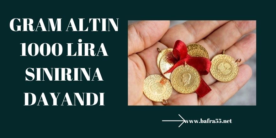 Gram alrın 1000 lira oldu