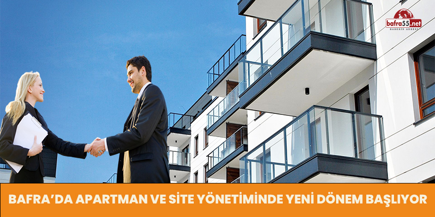 BAFRA’DA APARTMAN VE SİTE YÖNETİMİNDE YENİ DÖNEM BAŞLIYOR