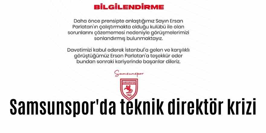 Samsunspor'da teknik direktör krizi