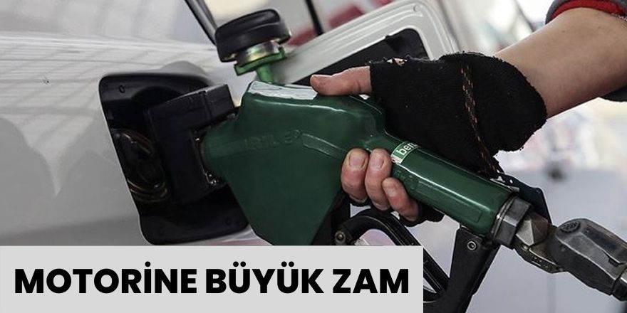 MOTORİNE BÜYÜK ZAM