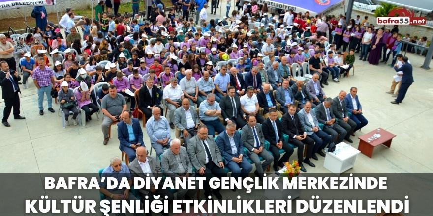 BAFRA’DA DİYANET GENÇLİK MERKEZİNDE KÜLTÜR ŞENLİĞİ ETKİNLİKLERİ DÜZENLENDİ