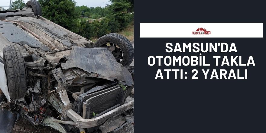 Samsun'da otomobil takla attı: 2 yaralı