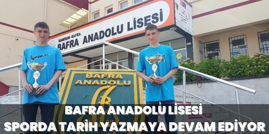 BAFRA ANADOLU LİSESİ SPORDA TARİH YAZMAYA DEVAM EDİYOR