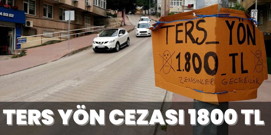 Ters Yön Cezası 1800 TL