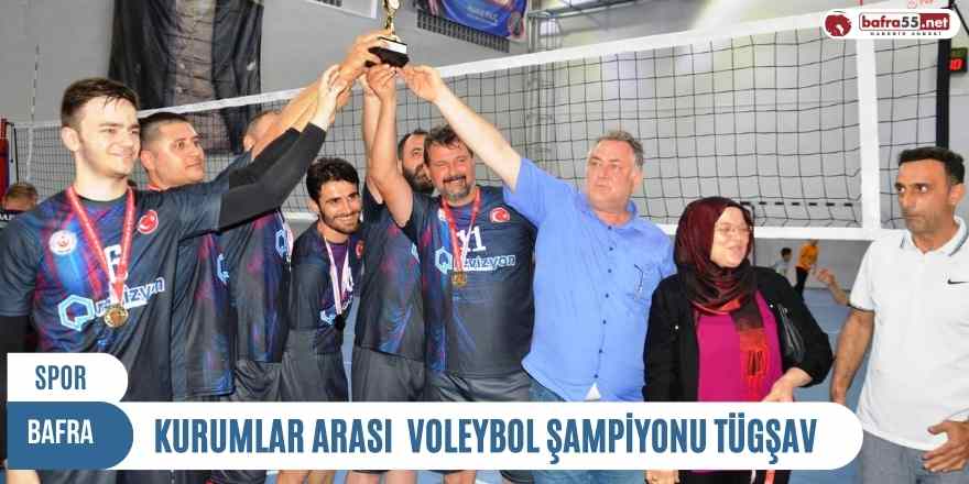 BAFRA KURUMLAR ARASI  VOLEYBOL ŞAMPİYONU TÜGŞAV