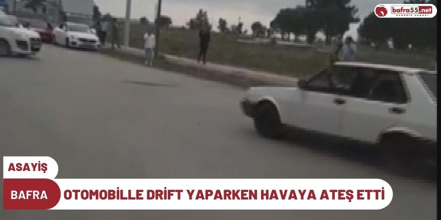 Otomobille drift yaparken havaya ateş etti