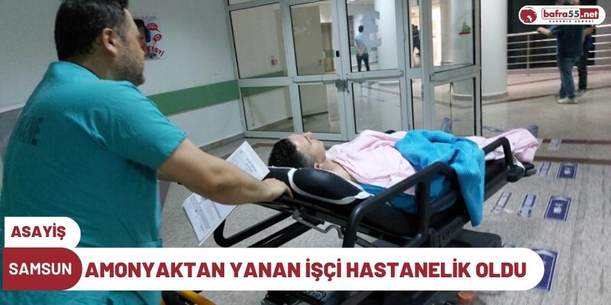 Amonyaktan yanan işçi hastanelik oldu