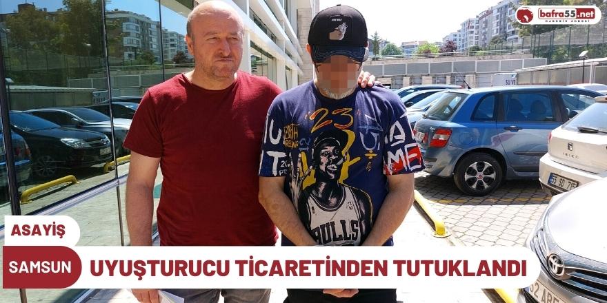 Uyuşturucu ticaretinden tutuklandı