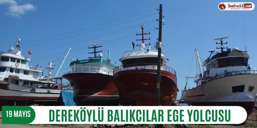 DEREKÖYLÜ BALIKCILAR EGE YOLCUSU