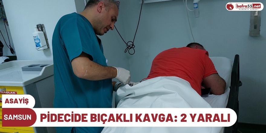 Pidecide bıçaklı kavga: 2 yaralı