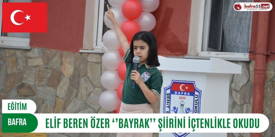 ELİF BEREN ÖZER ‘’BAYRAK’’ ŞİİRİNİ İÇTENLİKLE OKUDU