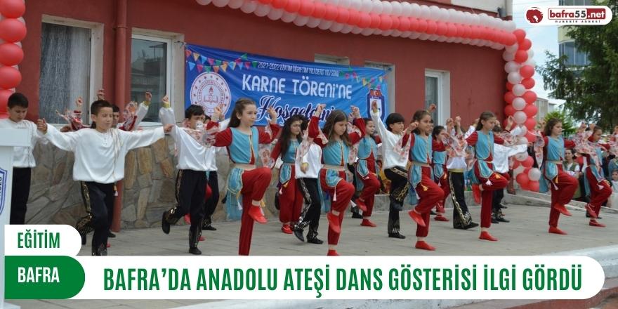 BAFRA’DA ANADOLU ATEŞİ DANS GÖSTERİSİ İLGİ GÖRDÜ