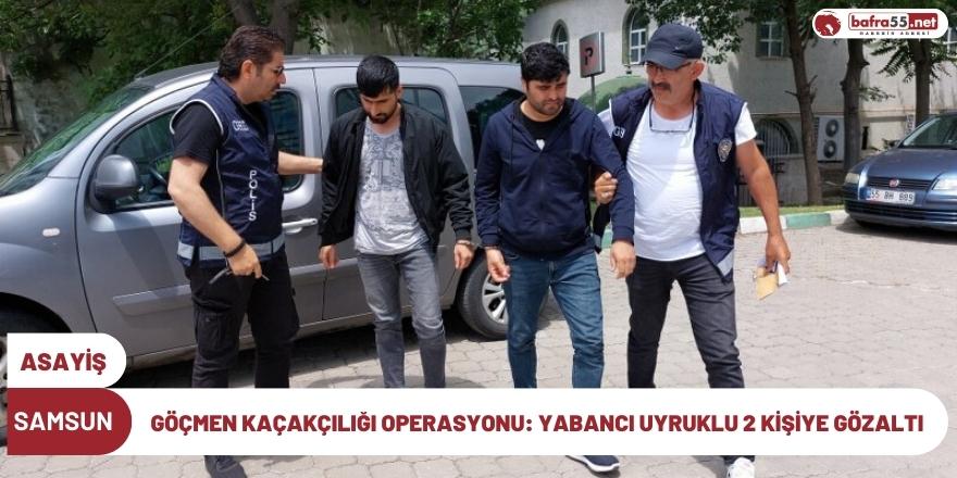 Samsun'da göçmen kaçakçılığı operasyonu: Yabancı uyruklu 2 kişiye gözaltı